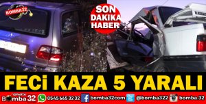 ISPARTADA FECİ KAZA 5 YARALI