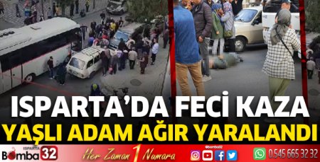 Isparta'da feci kaza! Yaşlı adam ağır yaralı