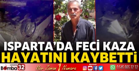 Isparta'da feci kazada can verdi