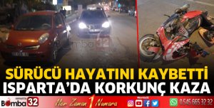Isparta'da feci kazada sürücü öldü