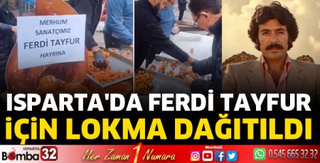 Isparta'da Ferdi Tayfur için lokma dağıtıldı