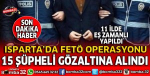 ISPARTA'DA FETÖ OPERASYONU