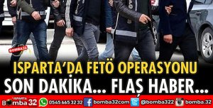 ISPARTA'DA FETÖ OPERASYONU
