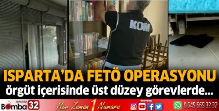 Isparta'da FETÖ operasyonu
