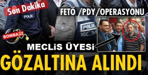 ISPARTA'DA FETÖ OPERASYONU BİR MECLİS ÜYESİ GÖZALTINA ALINDI