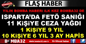 ISPARTA'DA FETÖ'DAN 11 SANIĞA CEZA YAĞDI