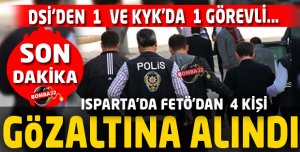 ISPARTA'DA FETÖ'DEN 4 KİŞİ GÖZALTINA ALINDI