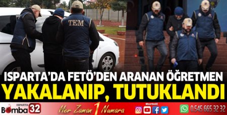 Isparta'da FETÖ'den aranan ihraç öğretmen yakalandı