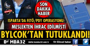 ISPARTA'DA FETÖ'NÜN BYLOCK KULLANICISI TUTUKLANDI