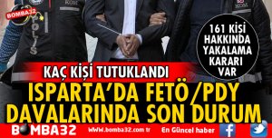 ISPARTA'DA FETÖ'NÜN HANİ DARBE GİRİŞİMİNİN ARDINDAN 413 KİŞİ TUTUKLANDI