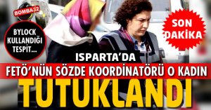ISPARTA'DA FETÖ'NÜN SÖZDE KOORDİNATÖRÜ TUTUKLANDI