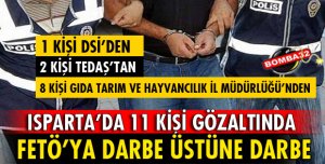 ISPARTA'DA FETÖ/PDY OPERASYONU ÇOK SAYIDA GÖZALTI VAR