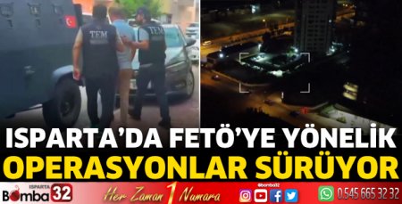 Isparta'da FETÖ'ye yönelik Kıskaç-24 Operasyonu