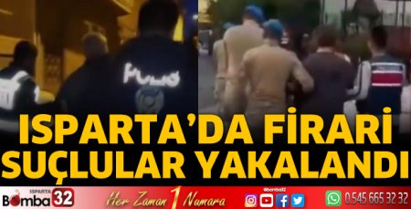 Isparta'da firari suçlular yakalandı