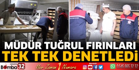 Isparta'da fırın denetimleri devam ediyor
