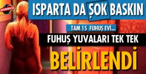 ISPARTADA FUHUŞ EVLERİ KAPATILDI