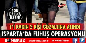 ISPARTA'DA FUHUŞ OPERASYONU