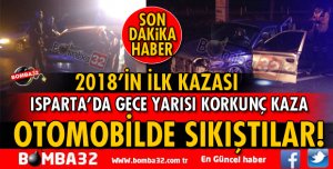 ISPARTA'DA GECE YARISI KORKUNÇ KAZA