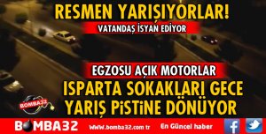 ISPARTA'DA GECE YARISI ORTAYA ÇIKIYORLAR
