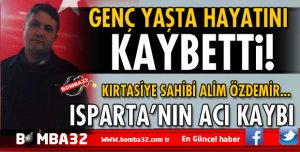 ISPARTADA GENÇ YAŞTA EN ACI ÖLÜM!