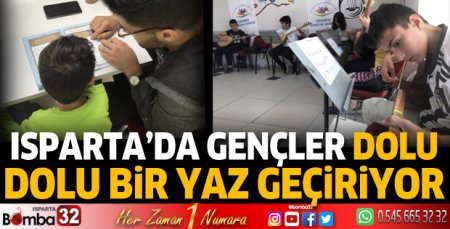 Isparta'da gençler dolu dolu bir yaz geçiriyor