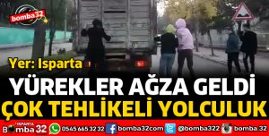 ISPARTA'DA GENÇLERİN TEHLİKELİ YOLCULUĞU