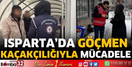 Isparta'da göçmen kaçakçılığıyla mücadele