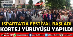 ISPARTA'DA GÜL FESTİVALİ BAŞLADI