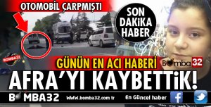 ISPARTA'DA GÜNÜN EN ACI HABERİ AFRA'YI KAYBETTİK