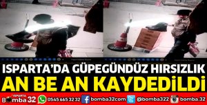 ISPARTA'DA GÜPEGÜNDÜZ HIRSIZLIK