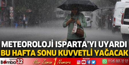 Isparta'da hafta sonu hava nasıl olacak?