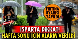 ISPARTA'DA HAFTA SONU YAĞIŞ VAR DİKKAT! 
