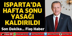 Isparta'da hafta sonu yasağı kalktı