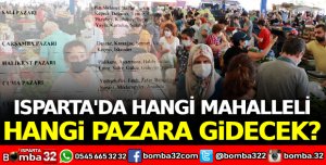 Isparta'da hangi mahalleli hangi pazara gidecek?