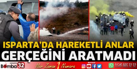 Isparta'da hareketli anlar