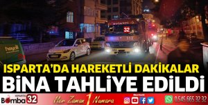 Isparta'da hareketli dakikalar yaşandı