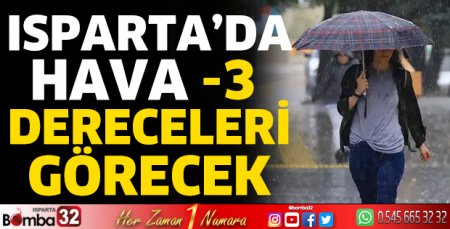 Isparta'da hava -3 dereceleri görecek
