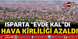 ISPARTA'DA HAVA KİRLİLİĞİ AZALDI