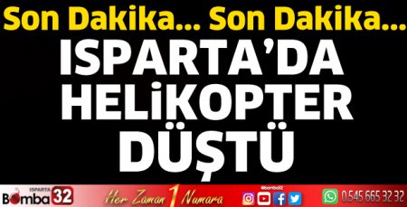 Isparta'da helikopter düştü 