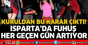 ISPARTA'DA HER GEÇEN GÜN FUHUŞ ARTIYOR