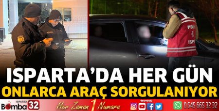 Isparta'da her gün onlarca araç sorgulanıyor
