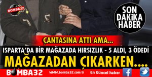 ISPARTA'DA HIRSIZ GÜVENLİK GÖREVLİLERİ TARAFINDAN YAKALANDI