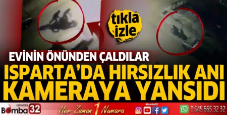 Isparta'da hırsızlık anı kaydedildi