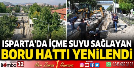 Isparta'da içme suyu sağlayan boru hattı yenilendi