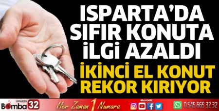 Isparta'da ikinci el konuta ilgi arttı