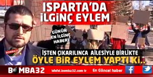 ISPARTA'DA İLGİNÇ EYLEM