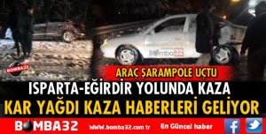 ISPARTA'DA İLK KAR YAĞDI! KAZA HABERLERİ GELİYOR