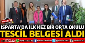 ISPARTA'DA İLK KEZ BİR ORTAOKULU TESCİL BELGESİ ALDI
