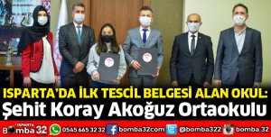 ISPARTA'DA İLK TESCİL BELGESİ ALAN OKUL