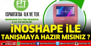 Isparta'da ilk ve tek olan INOSHAPE ile tanışmaya hazır mısınız ?
